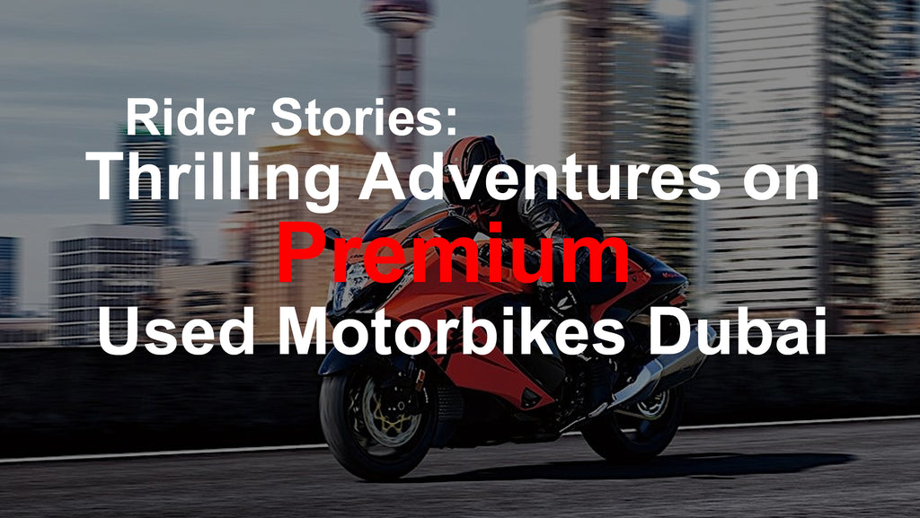 Premium Used Motorbikes Dubai Buy Pre Owned Motorcycles Alkhubaizi