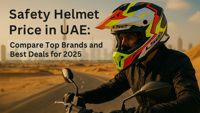 Safety Helmet Price in UAE: Compare Top Brands and Best Deals for 2025