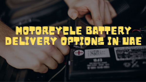 Motorcycle Battery Delivery Options In UAE