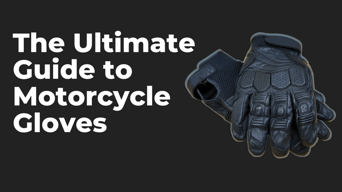 The Ultimate Guide to Motorcycle Gloves