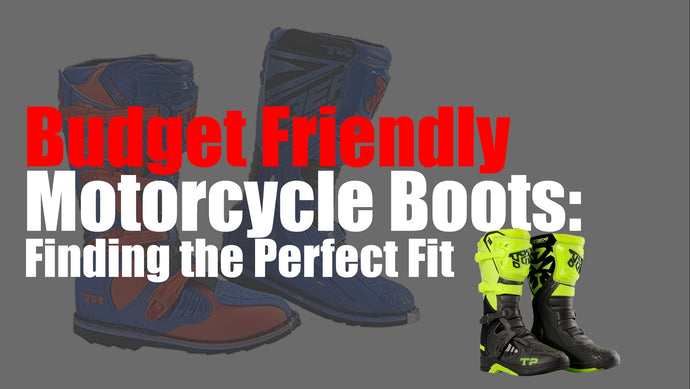 Budget Friendly Motorcycle Boots: Finding the Perfect Fit