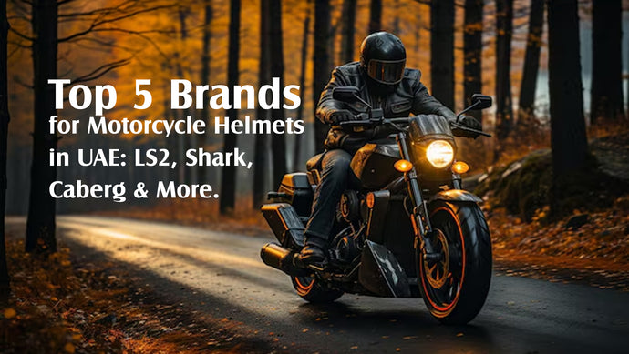 Top 5 Brands for Motorcycle Helmets in UAE: LS2, Shark, Caberg & More