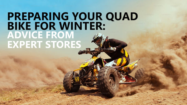 Preparing Your Quad Bike for Winter: Advice from Expert Stores